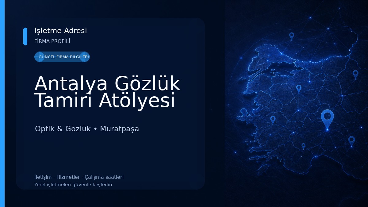 Antalya Gözlük Tamiri Atölyesi