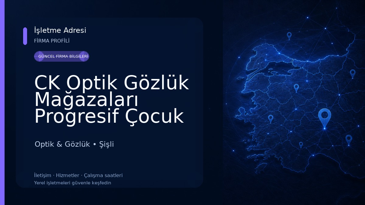 CK Optik Gözlük Mağazaları Progresif Çocuk Optik & Gözlük