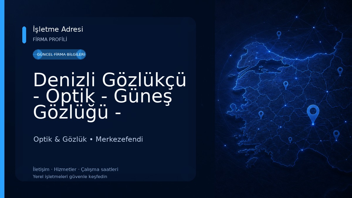 Denizli Gözlükçü - Optik - Güneş Gözlüğü - Denizli Lens - Fatih Optik Optik & Gözlük