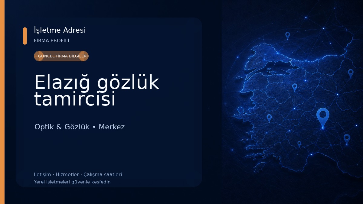 Elazığ gözlük tamircisi Optik & Gözlük
