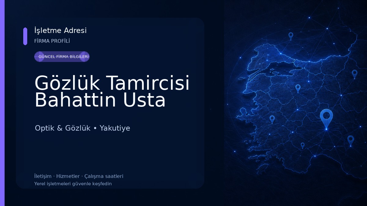 Gözlük Tamircisi Bahattin Usta Optik & Gözlük