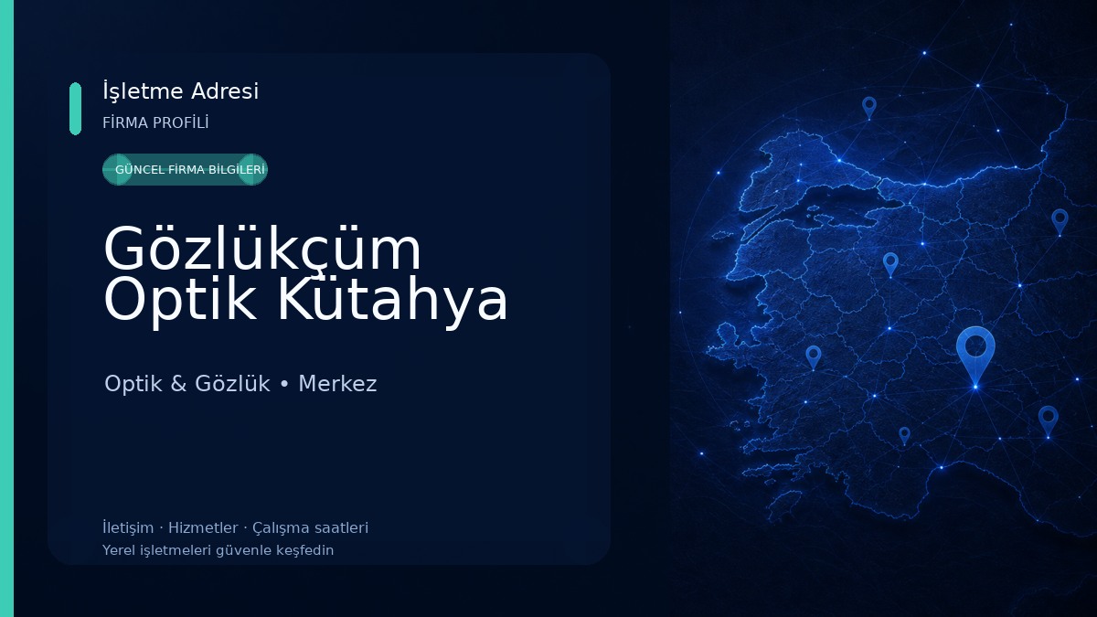 Gözlükçüm Optik Kütahya