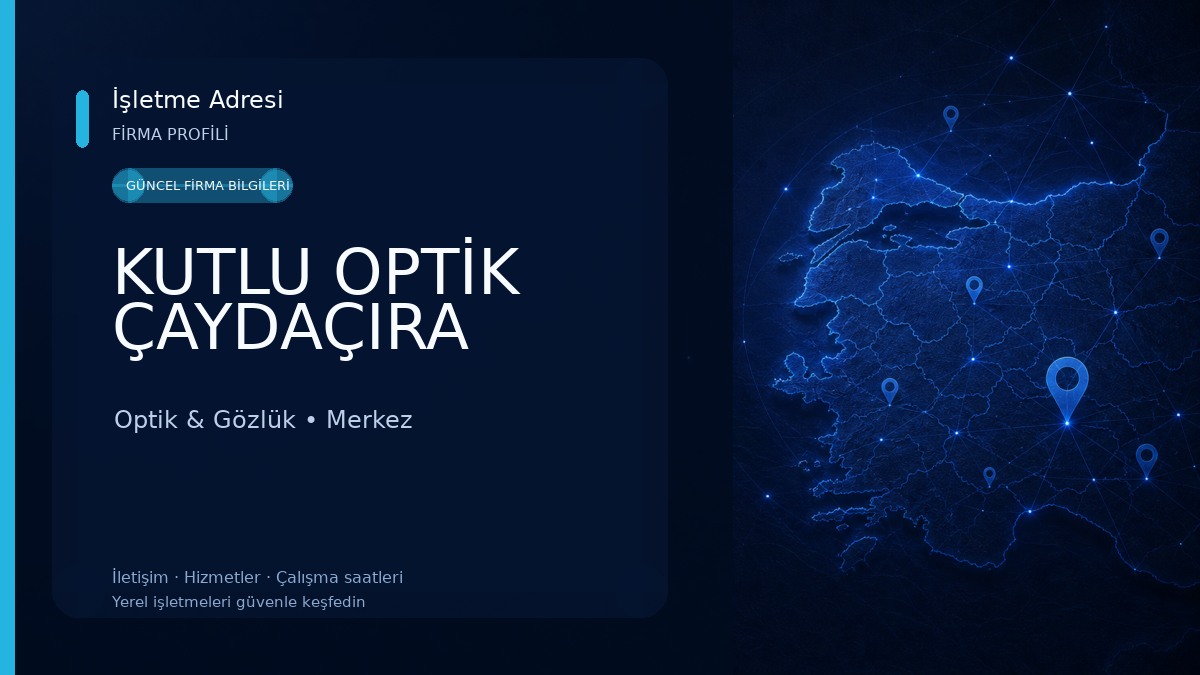 KUTLU OPTİK ÇAYDAÇIRA Optik & Gözlük