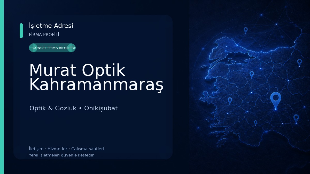 Murat Optik Kahramanmaraş Optik & Gözlük