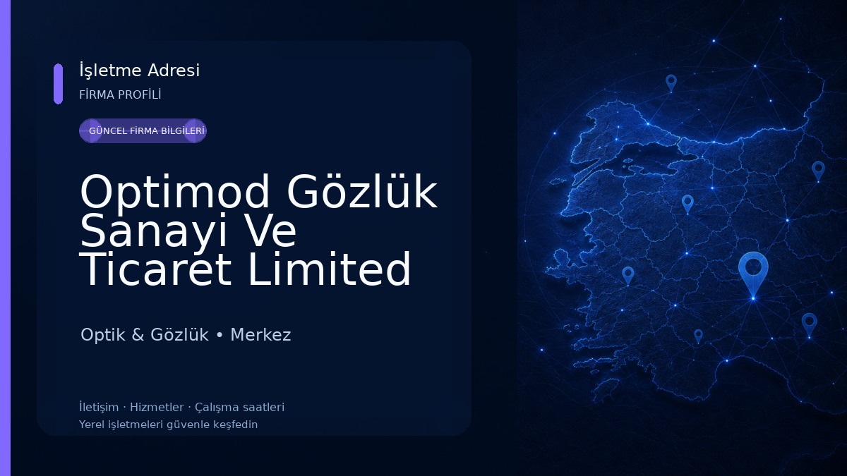 Optimod Gözlük Sanayi Ve Ticaret Limited Şirketi Optik & Gözlük