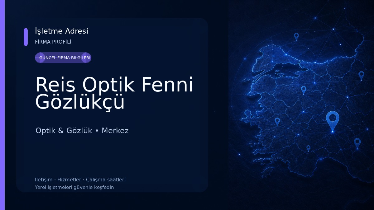 Reis Optik Fenni Gözlükçü Optik & Gözlük