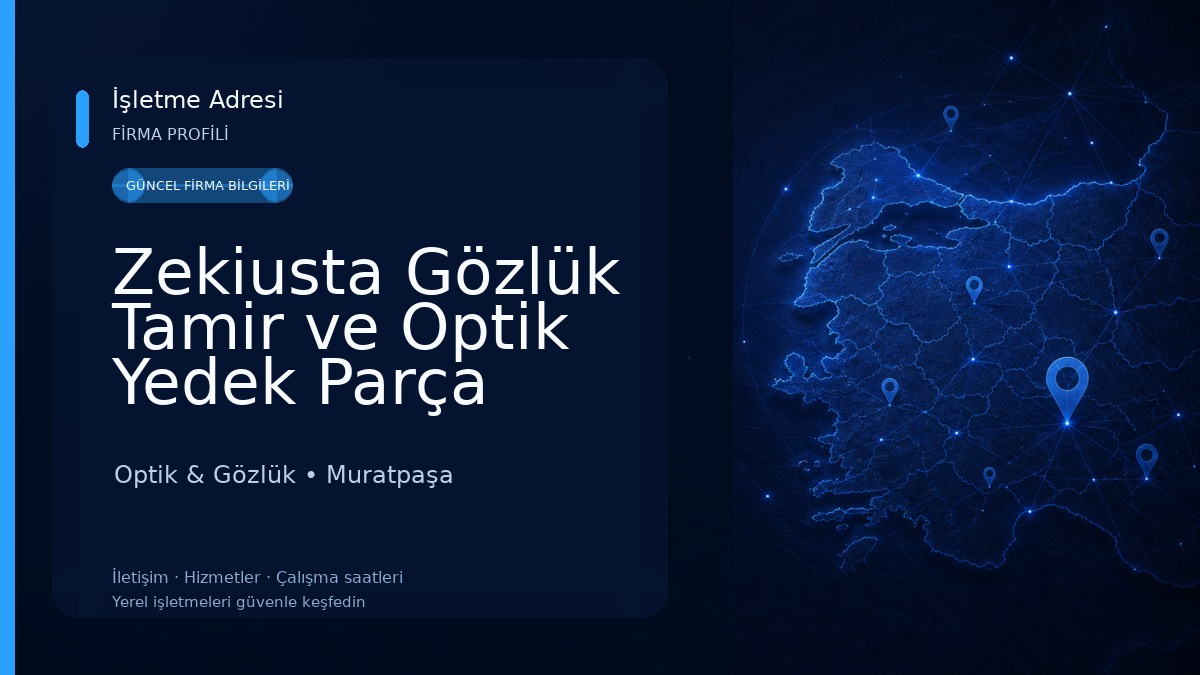 Zekiusta Gözlük Tamir ve Optik Yedek Parça Optik & Gözlük
